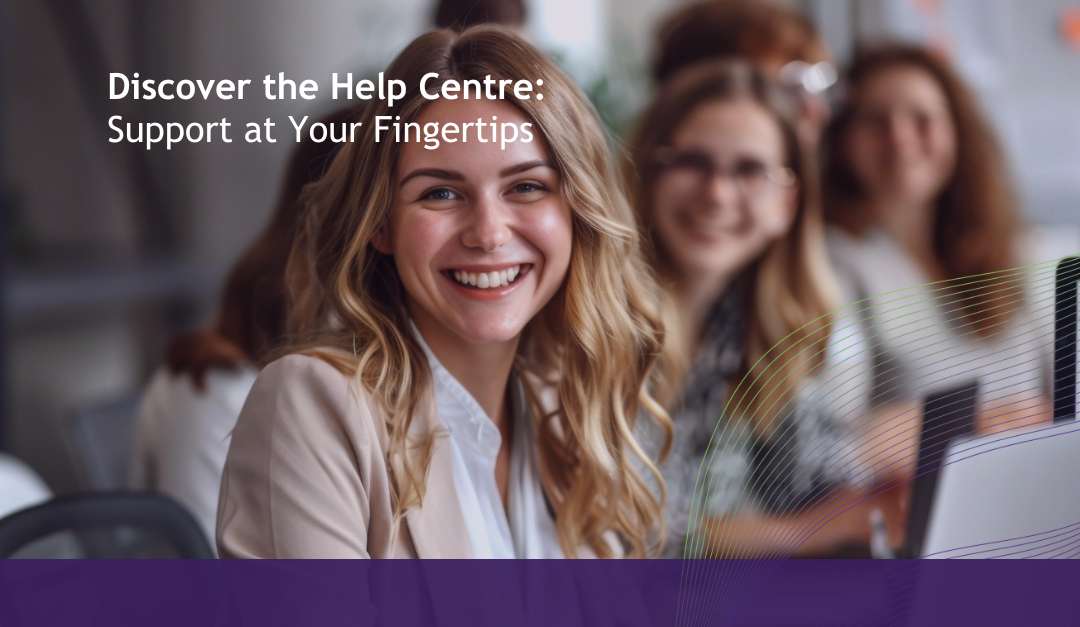 Discover the Help Centre – Support at Your Fingertips