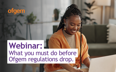 Webinar: What you must do before Ofgem regulations drop