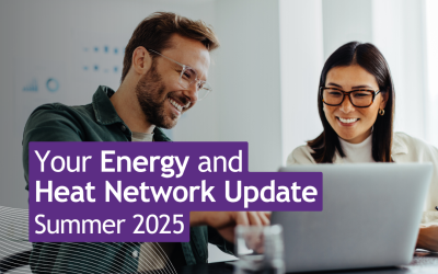 Your Energy and Heat Network Update – Summer 2025